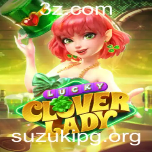 Descubra o Fascínio de LuckyCloverLady: Uma Jornada Entre Trevos e Fortuna